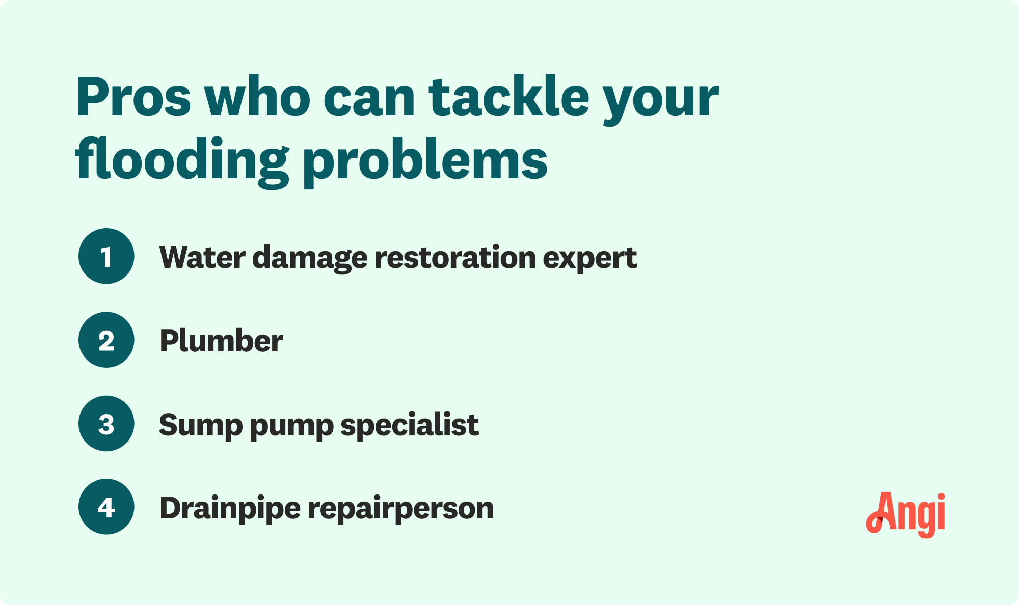 4 pros that can tackle flooding problems, including a sump pump specialist and drainpipe repair person