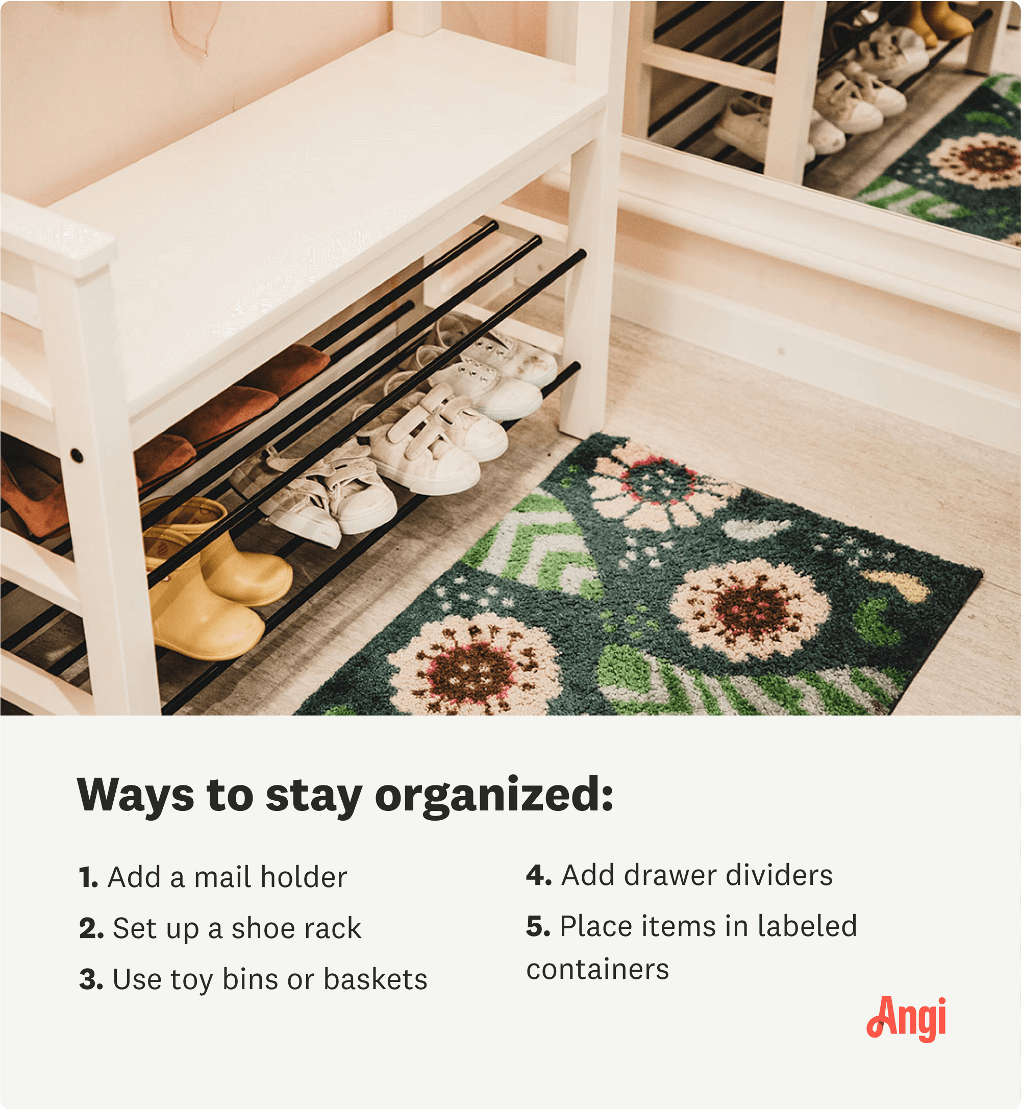 5 way to staying organized, including setting up a shoe rack and adding drawer dividers