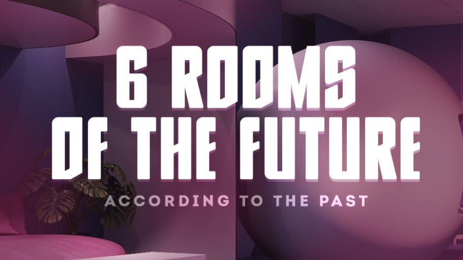 6 rooms of the future according to the past